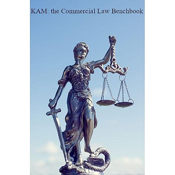 KAM: the Commercial Law Benchbook, John Kabaa Kamau
