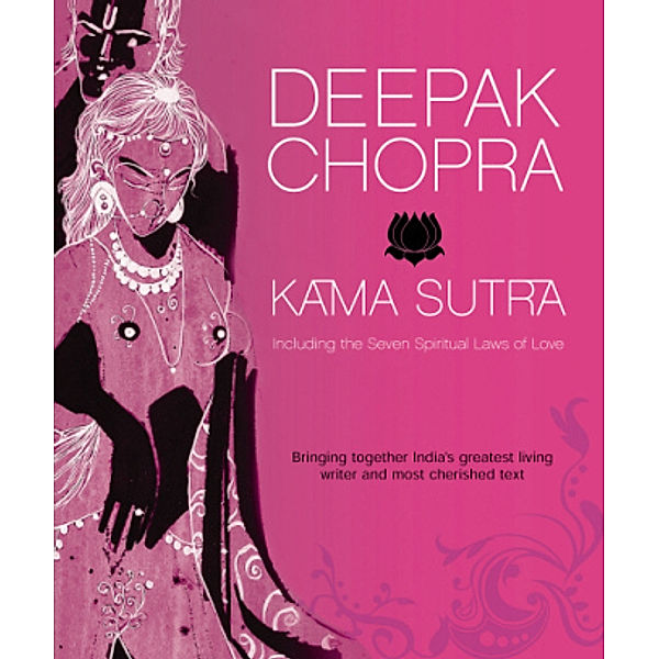 Kama Sutra, Deepak Chopra