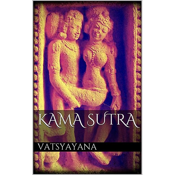 Kama Sutra, Vatsyayana Vatsyayana