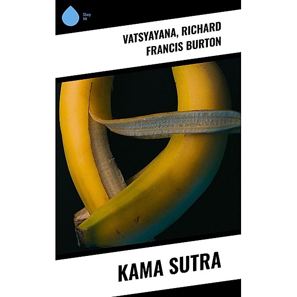 Kama Sutra, Vatsyayana, Richard Francis Burton