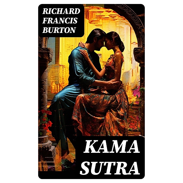 KAMA SUTRA, Richard Francis Burton