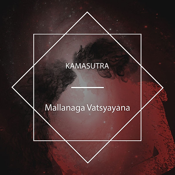 Kamasutra, Mallanaga Vatsyayana
