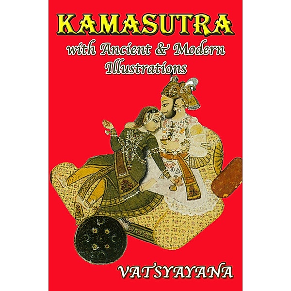 Kamasutra With Ancient & Modern Illustrations, Vatsyayana