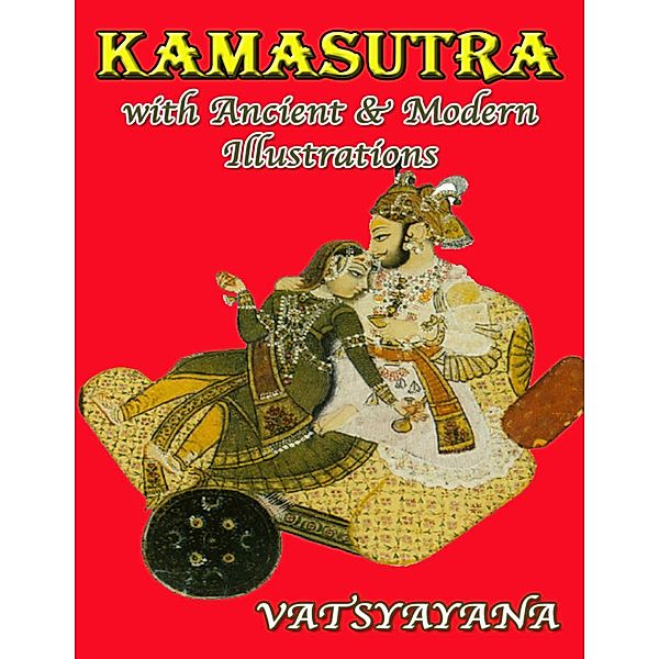 Kamasutra with Ancient & Modern Illustrations, Vatsyayana