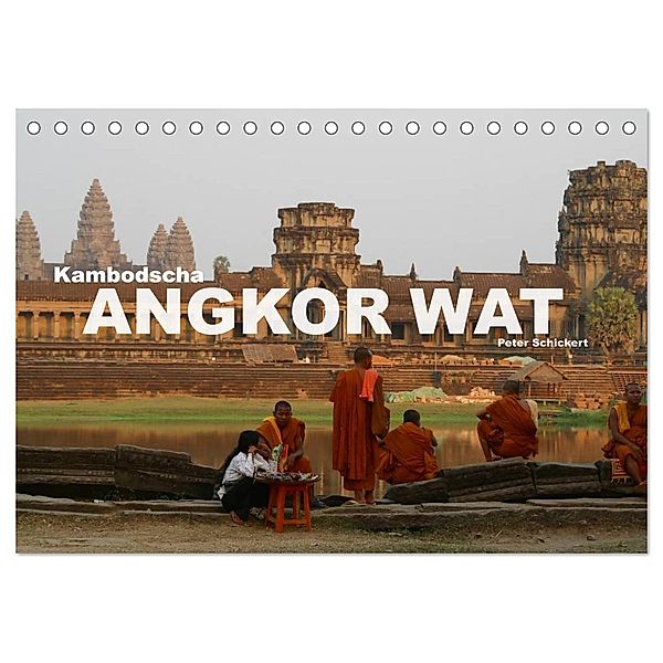 Kambodscha - Angkor Wat (Tischkalender 2024 DIN A5 quer), CALVENDO Monatskalender, Peter Schickert