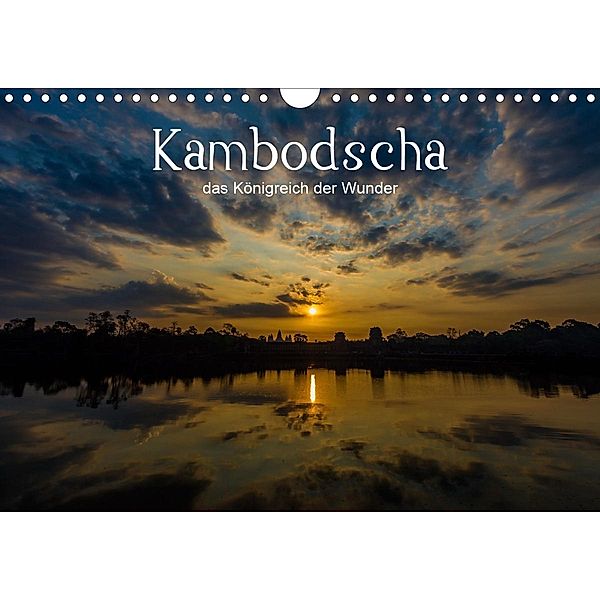 Kambodscha: das Königreich der Wunder (Wandkalender 2021 DIN A4 quer), Karl Genser