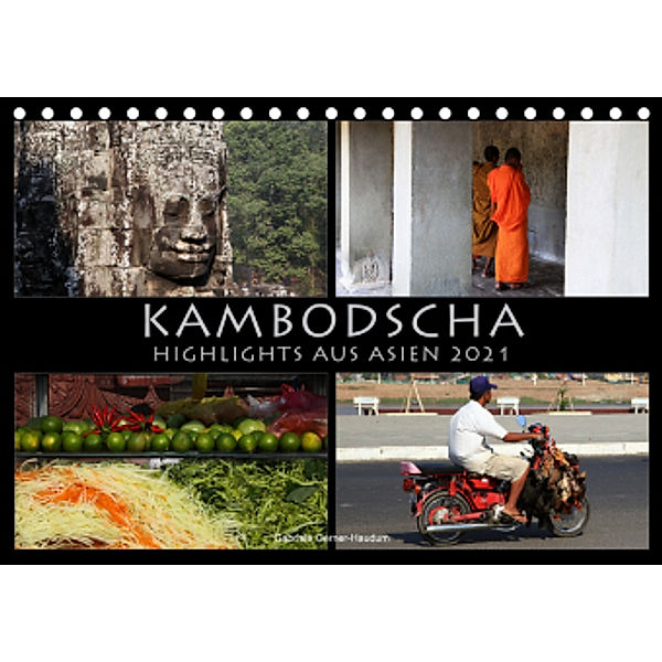 Kambodscha Highlights aus Asien 2021 (Tischkalender 2021 DIN A5 quer), Gabriele Gerner-Haudum. Reisefotografie