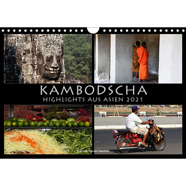 Kambodscha Highlights aus Asien 2021 (Wandkalender 2021 DIN A4 quer), Gabriele Gerner-Haudum. Reisefotografie