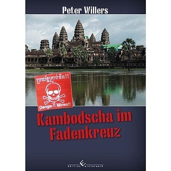 Kambodscha im Fadenkreuz, Peter Willers