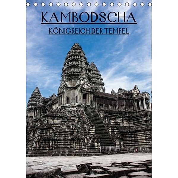Kambodscha - Königreich der Tempel (Tischkalender 2016 DIN A5 hoch), Daniel Stewart Lustig