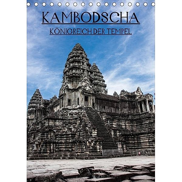 Kambodscha - Königreich der Tempel (Tischkalender 2017 DIN A5 hoch), Daniel Stewart Lustig