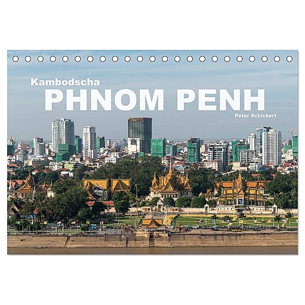 Kambodscha - Phnom Penh (Tischkalender 2025 DIN A5 quer), CALVENDO Monatskalender, Calvendo, Peter Schickert