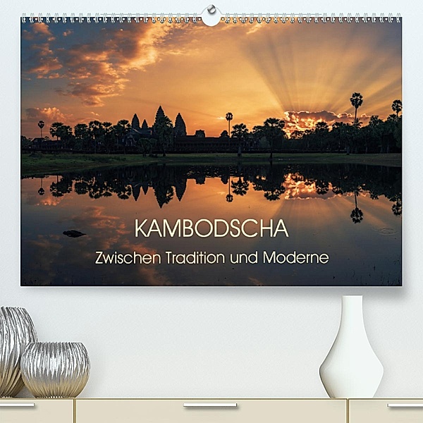 KAMBODSCHA Zwischen Tradition und Moderne (Premium-Kalender 2020 DIN A2 quer), Jean Claude Castor