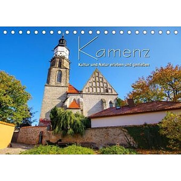 Kamenz - Kultur und Natur erleben und genießen (Tischkalender 2022 DIN A5 quer), LianeM