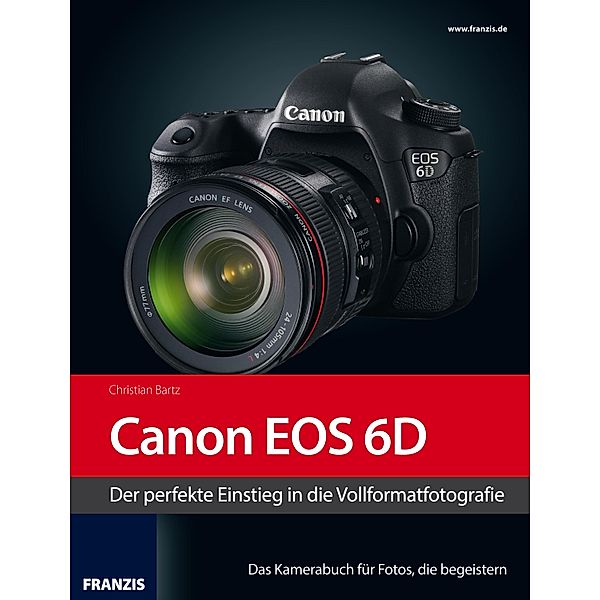 Kamerabuch Canon EOS 6D / Kamerabuch, Christian Bartz
