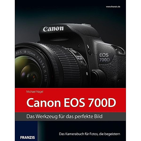Kamerabuch Canon EOS 700D, Michael Nagel