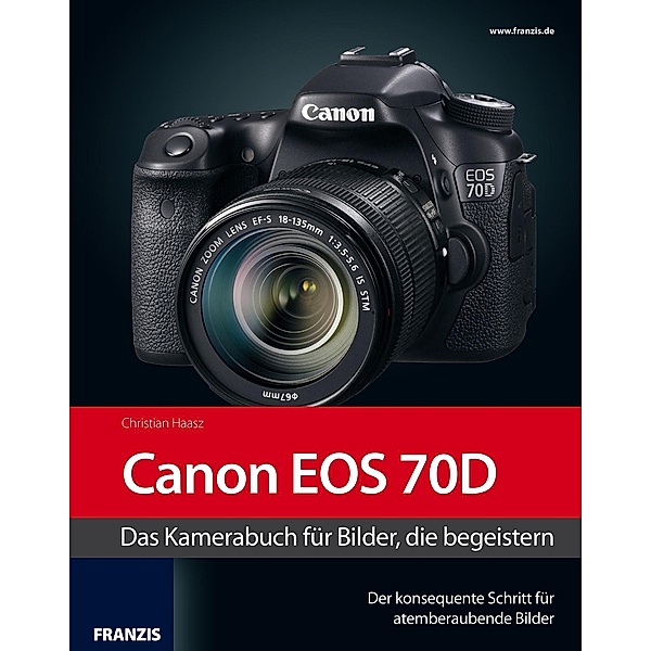 Kamerabuch Canon EOS 70D / Kamerabuch, Christian Haasz