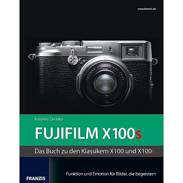 Kamerabuch Fujifilm X100s / Kamerabuch, Antonino Zambito