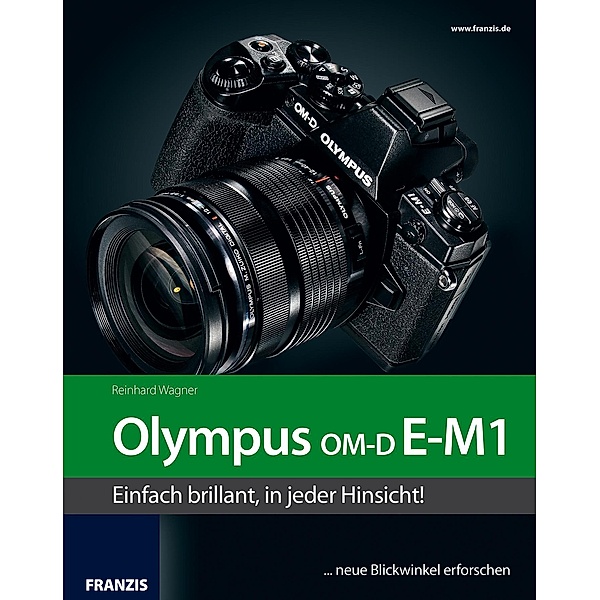 Kamerabuch Olympus OM-D E-M1 / Kamerabuch, Reinhard Wagner
