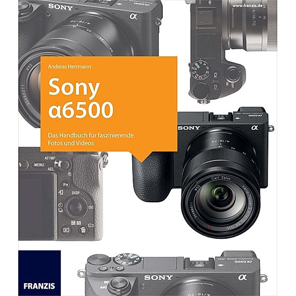 Kamerabuch Sony Alpha 6500 / Kamerabuch, Andreas Herrmann