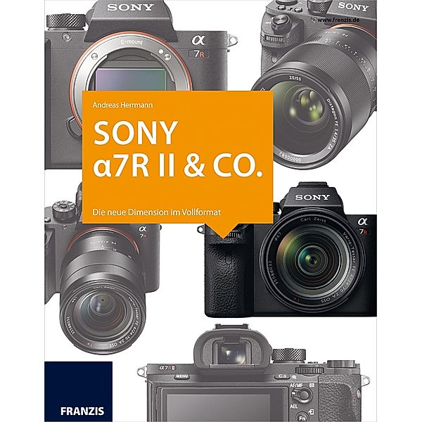 Kamerabuch Sony Alpha 7R II & Co. / Kamerabuch, Andreas Herrmann
