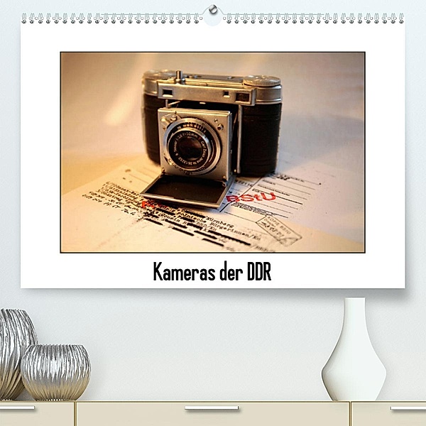 Kameras der DDR (Premium, hochwertiger DIN A2 Wandkalender 2023, Kunstdruck in Hochglanz), Dirk Ehrentraut