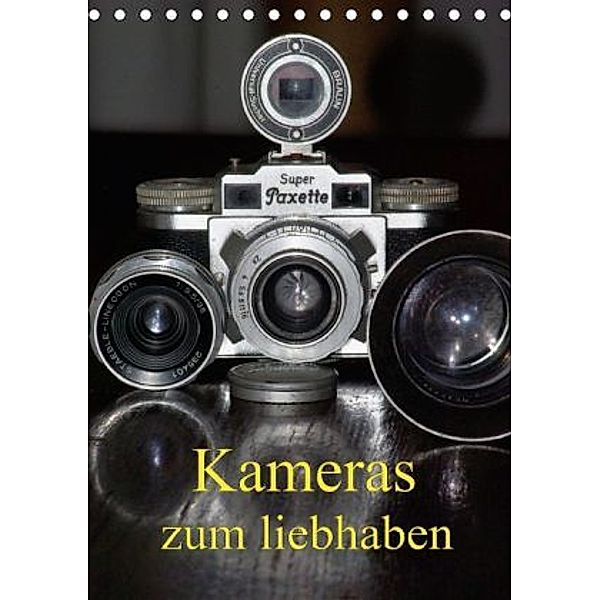 Kameras zum liebhaben (Tischkalender 2016 DIN A5 hoch), Bert Burkhardt