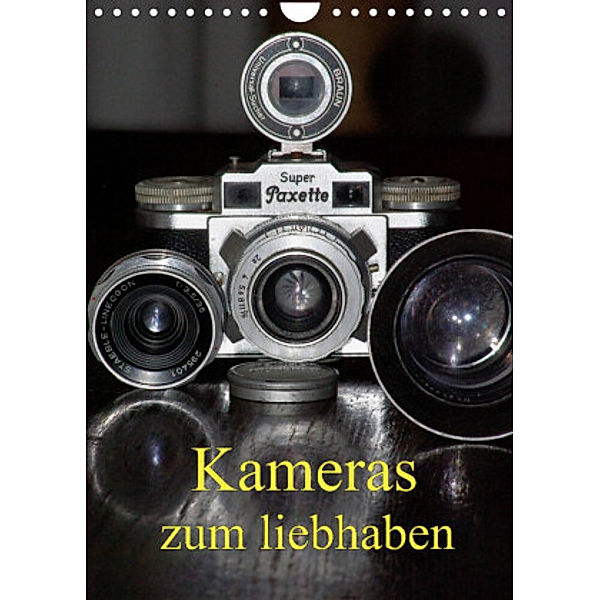 Kameras zum liebhaben (Wandkalender 2022 DIN A4 hoch), Bert Burkhardt