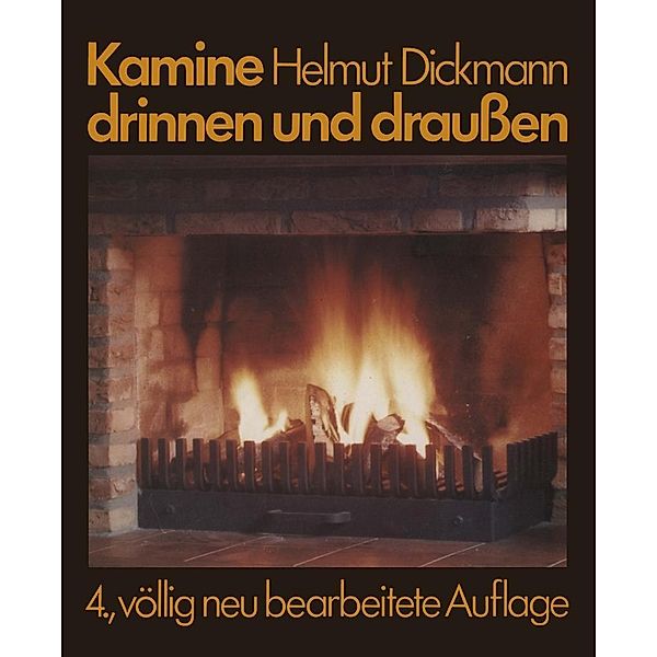 Kamine drinnen und draussen, Helmut Dickmann