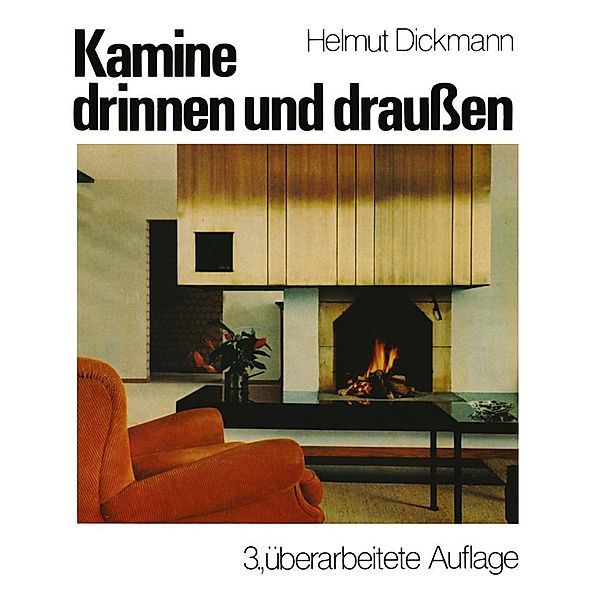 Kamine drinnen und draußen, Helmut Dickmann