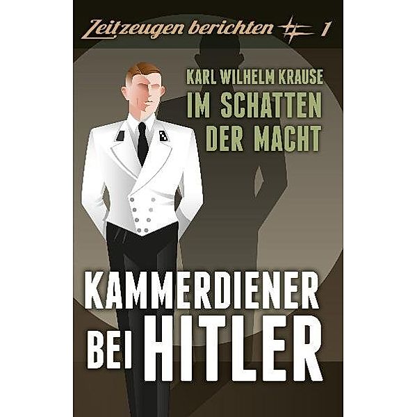 Kammerdiener bei Hitler, Karl W. Krause