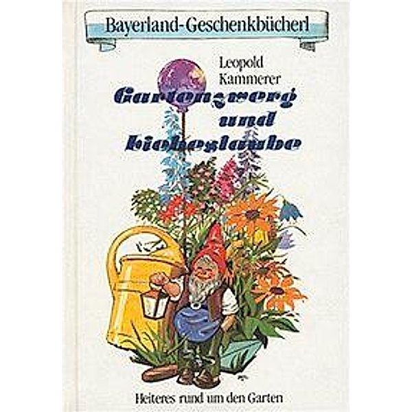 Kammerer, L: Gartenzwerg und Liebeslaube, Leopold Kammerer