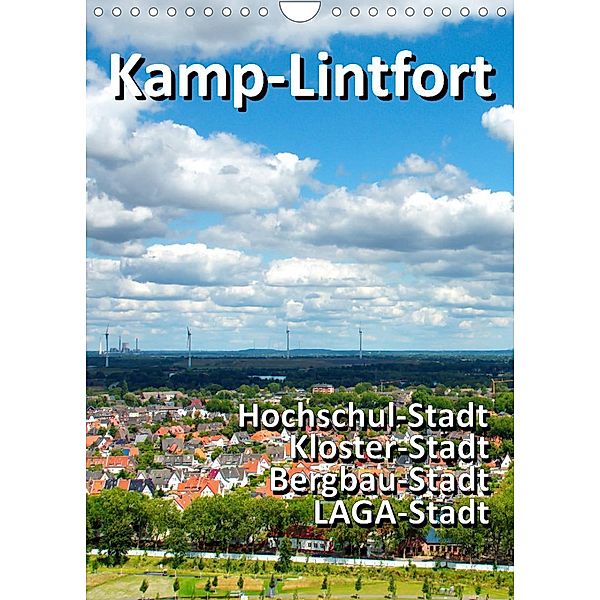 Kamp-Lintfort - eine Stadt erfindet sich neu (Wandkalender 2023 DIN A4 hoch), Walter J. Richtsteig