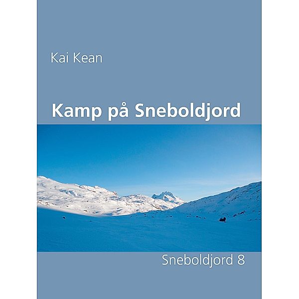 Kamp på Sneboldjord, Kai Kean