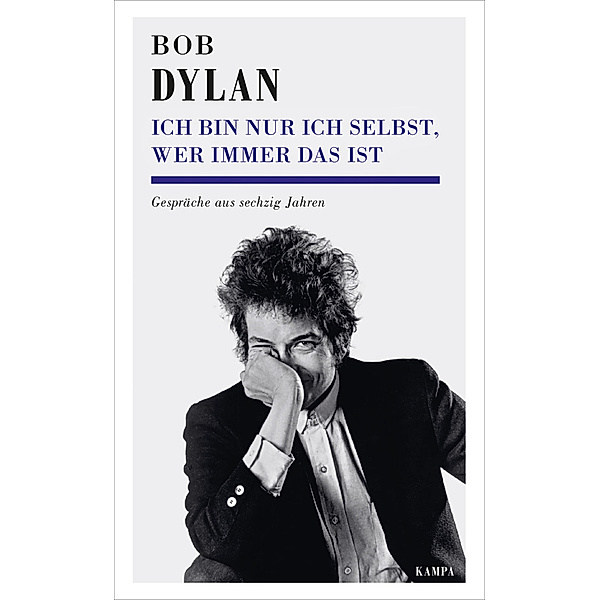Kampa Salon / Ich bin nur ich selbst, wer immer das ist, Bob Dylan