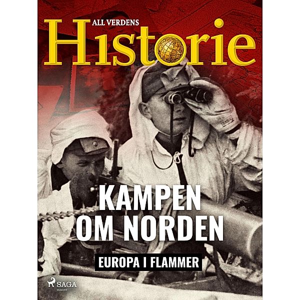 Kampen om Norden / Europa i flammer Bd.1, All Verdens Historie