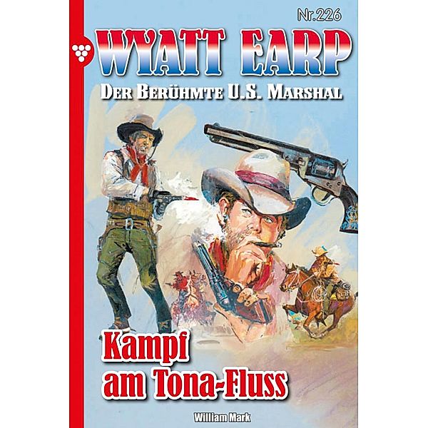 Kampf am Tonga-Fluss / Wyatt Earp Bd.226, William Mark