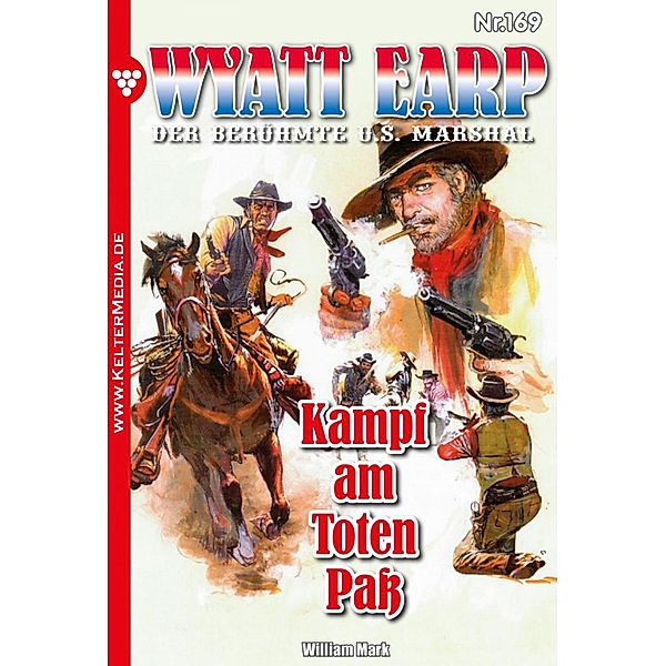 Kampf am Toten Paß / Wyatt Earp Bd.169, William Mark, Mark William