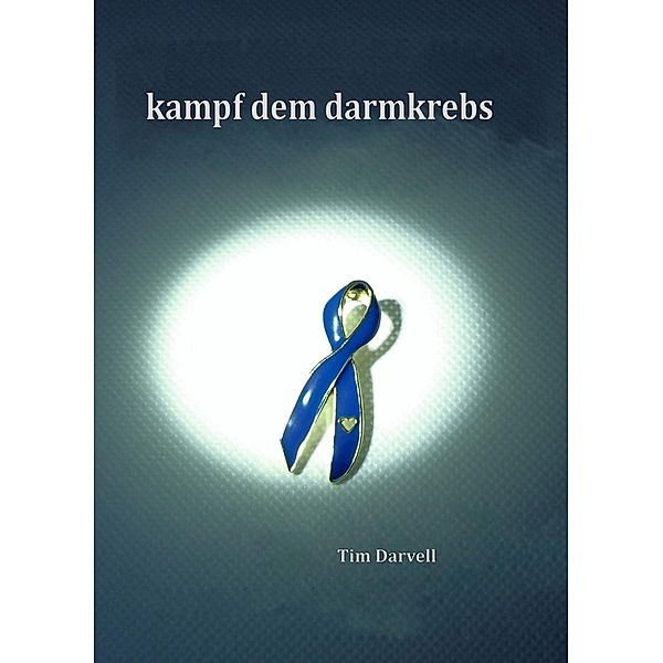 Kampf dem Darmkrebs, Tim Darvell