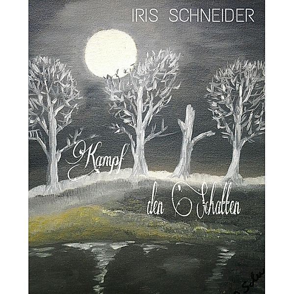 Kampf den Schatten, Iris Schneider