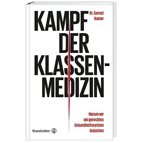 Kampf der Klassenmedizin, Gernot Rainer