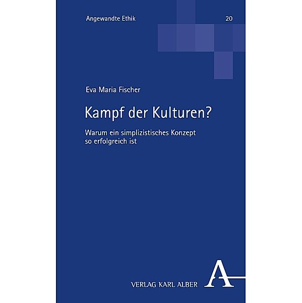Kampf der Kulturen? / Angewandte Ethik Bd.20, Eva Maria Fischer