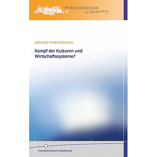 Kampf der Kulturen und Wirtschaftssysteme?, Gerhard Pfreundschuh