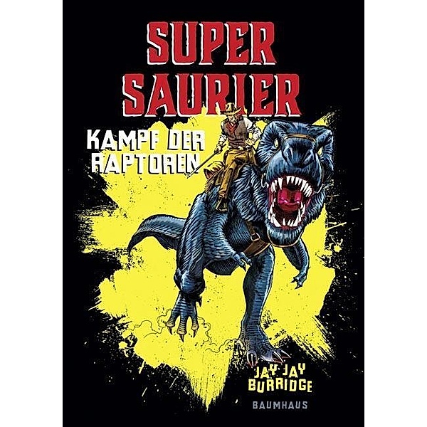 Kampf der Raptoren / Supersaurier Bd.1, Jay J. Burridge