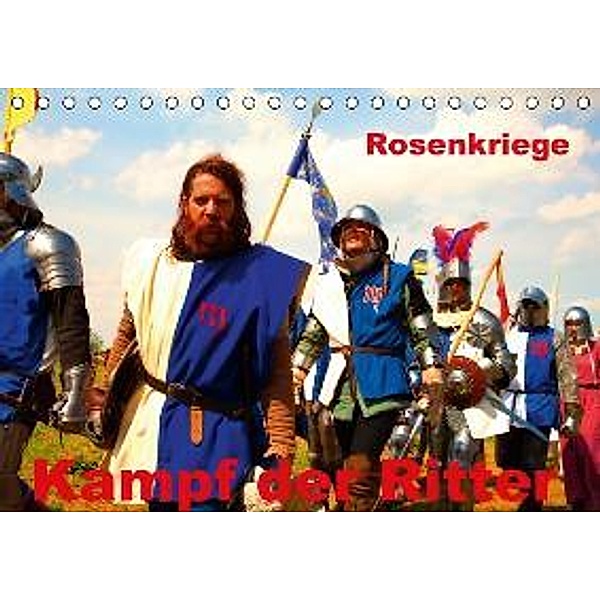 Kampf der Ritter - Rosenkriege (Tischkalender 2015 DIN A5 quer), Gabriela Wernicke-Marfo