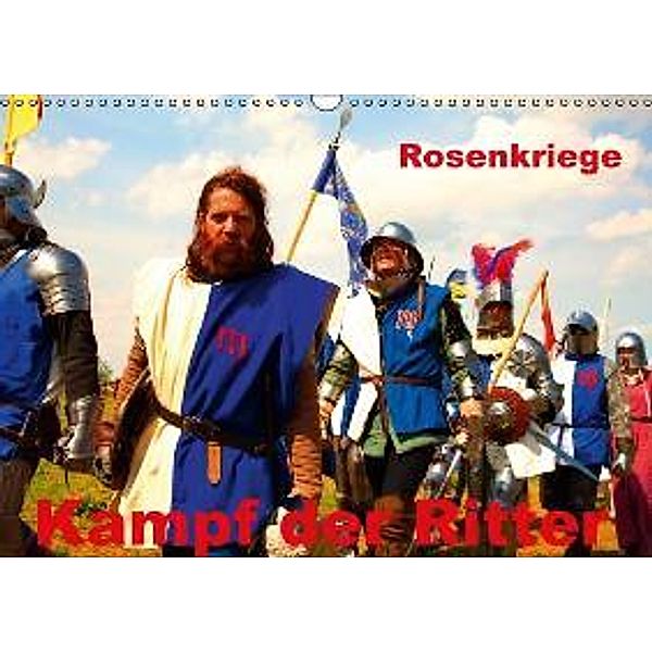 Kampf der Ritter - Rosenkriege (Wandkalender 2015 DIN A3 quer), Gabriela Wernicke-Marfo