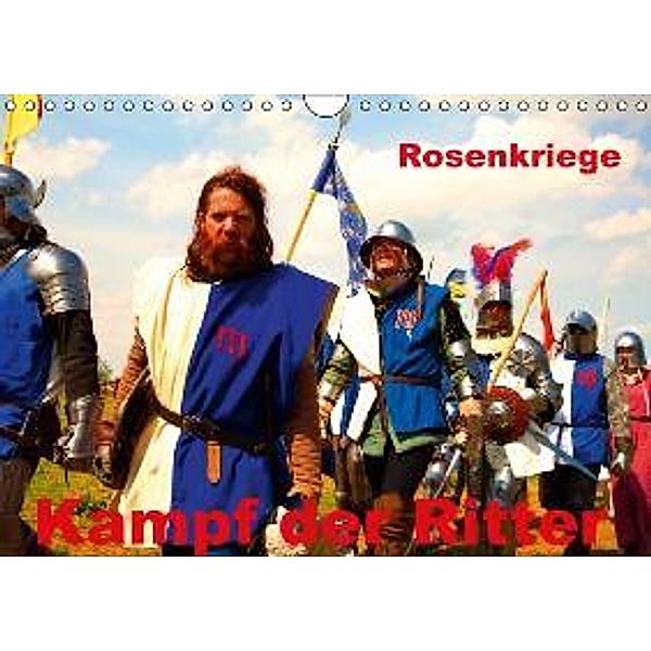 Kampf der Ritter - Rosenkriege (Wandkalender 2015 DIN A4 quer), Gabriela Wernicke-Marfo
