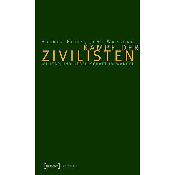 Kampf der Zivilisten / X-Texte zu Kultur und Gesellschaft, Volker M. Heins, Jens Warburg