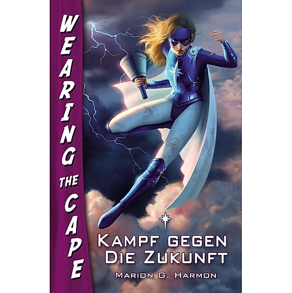 Kampf gegen die Zukunft / Wearing the Cape Bd.2, Marion G. Harmon