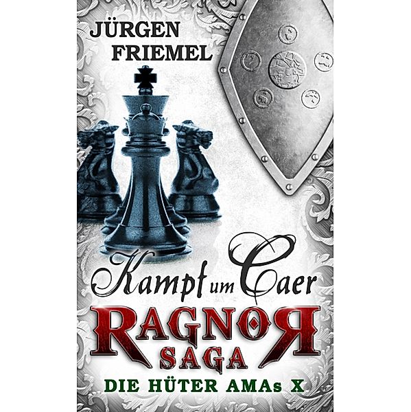 Kampf um Caer / Ragnor Saga Bd.10, Jürgen Friemel